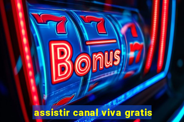 assistir canal viva gratis